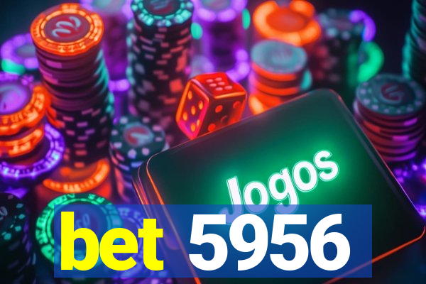 bet 5956